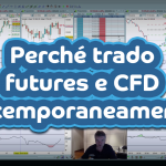 Perche trado futures e CFD contemporaneamente 150x150